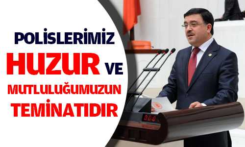 Başer, Polisler Mutluluğumuzun Teminatıdır
