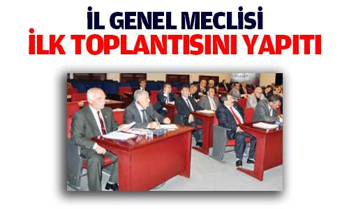 İl Meclis Toplantısının İlki Gerçekleştirildi