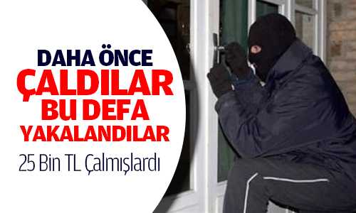 Hırsızlar İkinci Soygununda Yakalandı