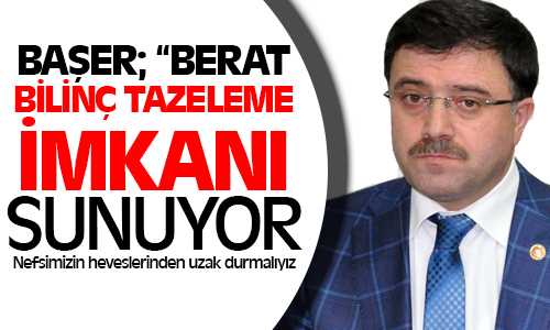 Milletvekili Başer, Berat Kandili Mesajı Yayınladı
