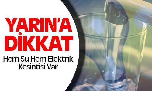 Yozgat’ta Su ve Elektrik Kesintisi Yaşanacak