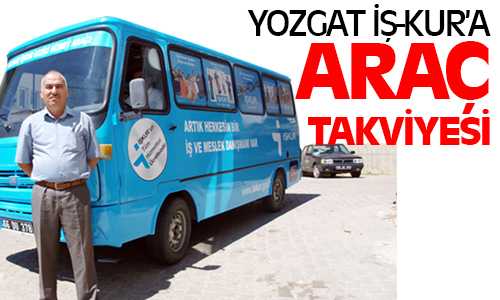 Yozgat İş-Kur Hizmetlerini Araçla Tanıtacak