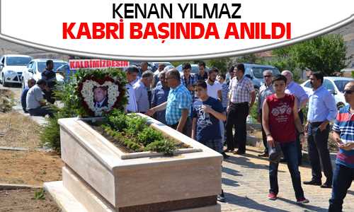 Kenan Yılmaz Ölününün Birinci Yılında Kabri Başında Anıldı