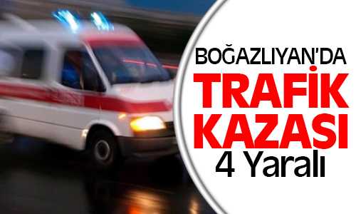 Boğazlıyan’da Kaza 4 Yaralı