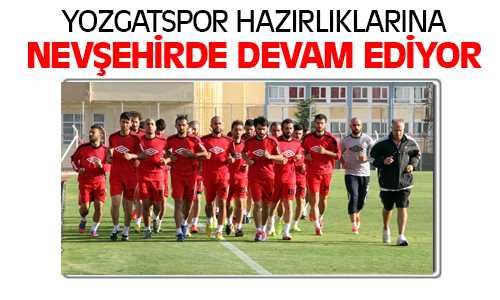 Yozgatspor Nevşehir’de Hazırlanıyor