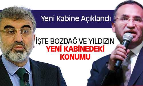 Yeni Kabinede Bozdağ ve Yıldız’ın Yeri Belli Oldu