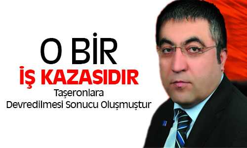 Demirel, İş Kazalarına Dikkat Çekti