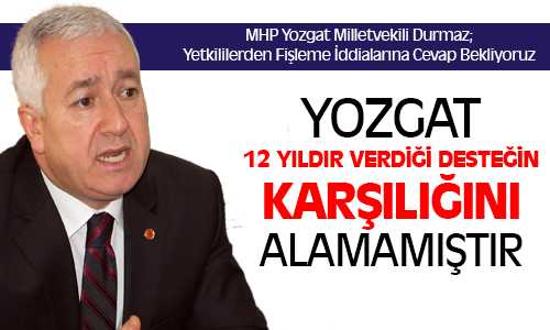 Durmaz, Fişleme İddiaları Hakkında Yetkililerden Cevap Beliyoruz