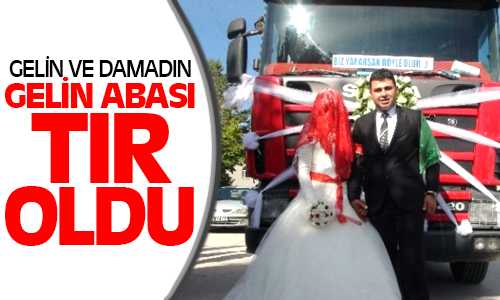 Yozgat’ta Tır Gelin Arabası Oldu