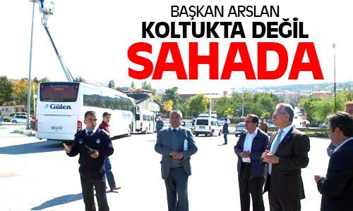 Arslan, Alternatif Yol Çalışmaları Devam Ediyor