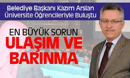 Başkan Arslan Üniversite Öğrencileriyle Buluştu