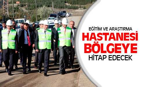 Eğitim ve Araştırma Hastanesi Bölgeye Hitap Edecek