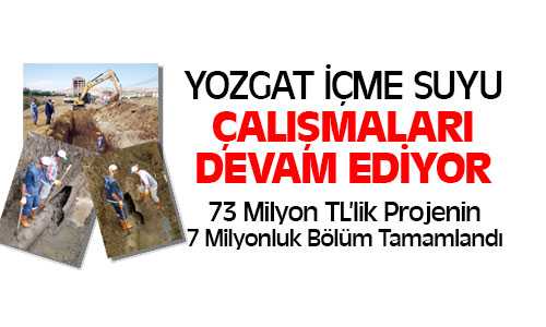Yozgat İçme Suyu Hattı Yenileme Projesi Devam Ediyor