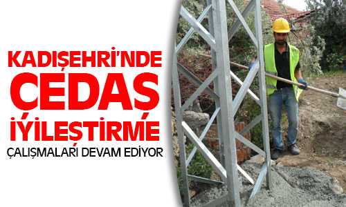 Kadışehri’nde Çedaş İyileştirme Çalışmalarına Devam Ediyor