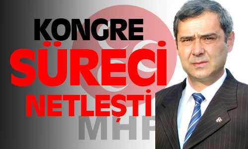 MHP’de Kongre Süreci Netleşti