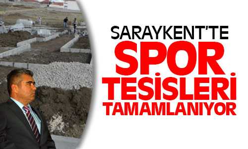 Saraykent’te Spor Tesisleri Tamamlanıyor