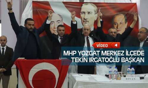MHP Merkez İlçe Başkanlığını Tekin Irgatoğlu Kazandı