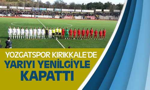 Yozgatspor Devreyi Yenilgiyle Kapattı