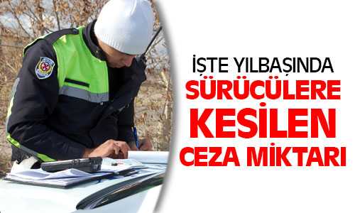 Yılbaşında Sürücülere 6 Bin 440 Lira Ceza Kesildi