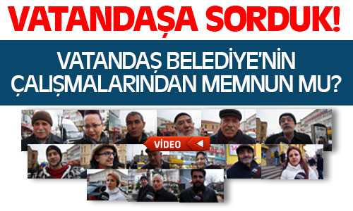 Vatandaş Belediye Çalışmalarından Memnun Mu?