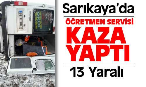 Sarıkaya’da Öğretmen Servisi Kaza Yaptı 13 Yaralı
