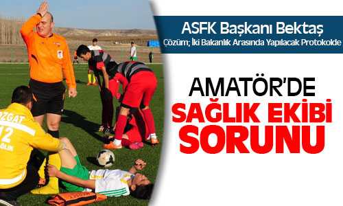 Amatör’de Sağlık Ekibi Sorunu Yaşanıyor
