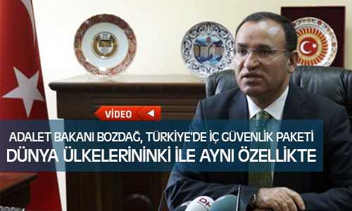 Bakan Bozdağ, Türkiye’de İç Güvenlik Paketi Dünya Ülkelerininki İle Aynı Özellikte