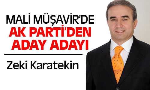 Mali Müşavir Zeki Karatekin Ak Pati’den Aday Adayı 