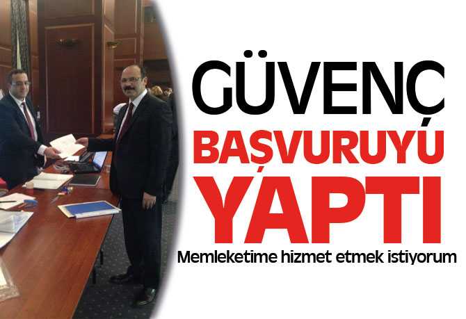 Burhan Güvenç Aday Adaylık Başvurusunu Yaptı
