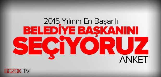 2015 Yılının En Başarılı Belediye Başkanını Seçiyoruz