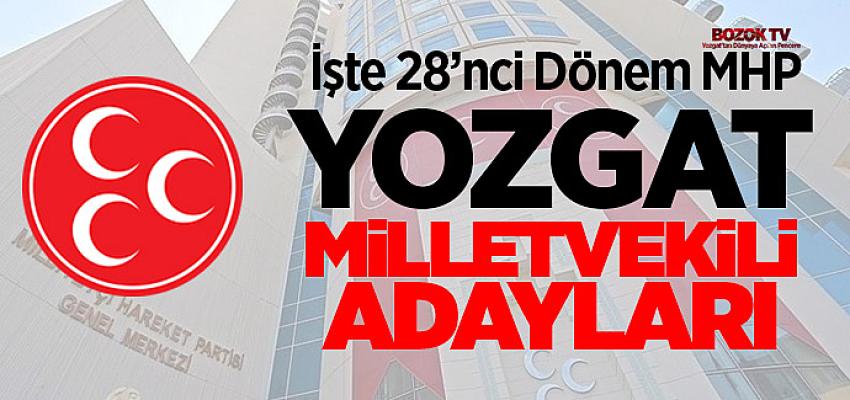 İşte 28'nci Dönem MHP Yozgat Milletvekili Adayları 