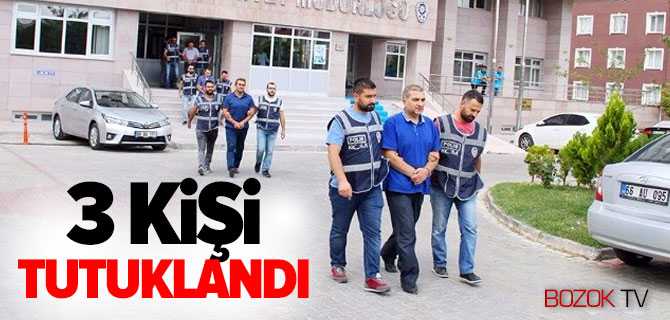 3 Kişi Tutuklandı