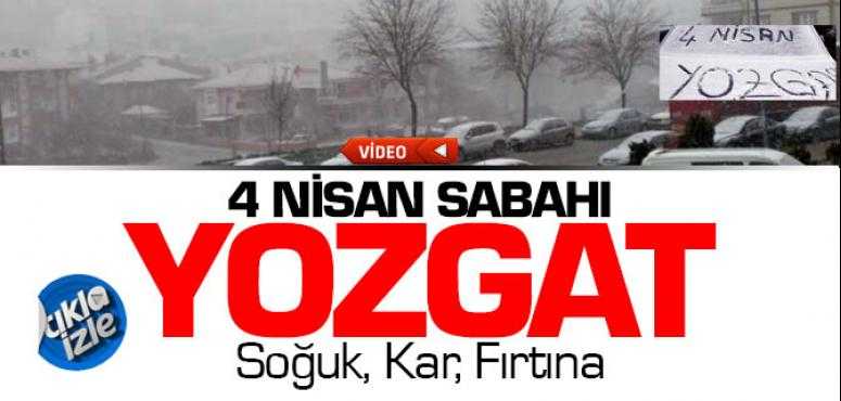 4 Nisan Sabahı Yozgat Güne Karla Uyandı