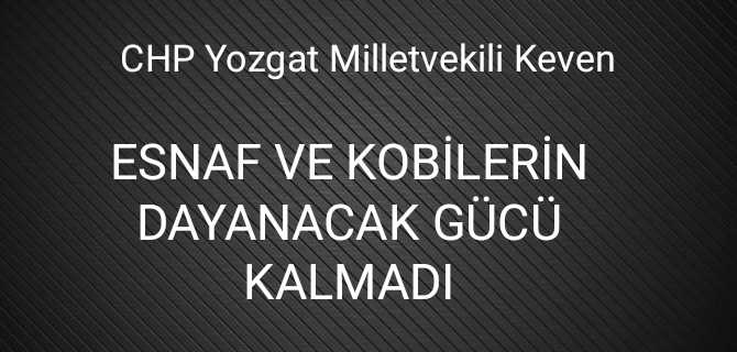 ESNAF ve KOBİ KAPSAMLI DESTEK BEKLİYOR