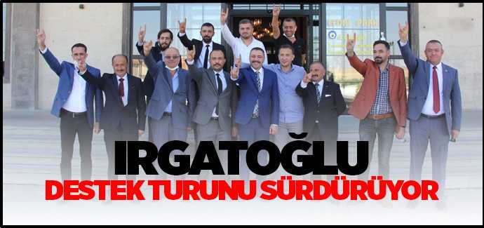 Irgatoğlu destek turuna devam ediyor
