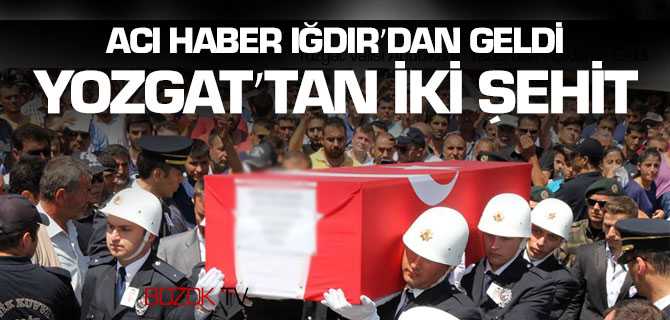 Yüreğimiz Yanıyor Yozgat'tan 2 Şehit