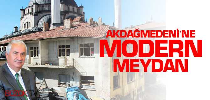 Akdağmadeni'ne Modern Meydan