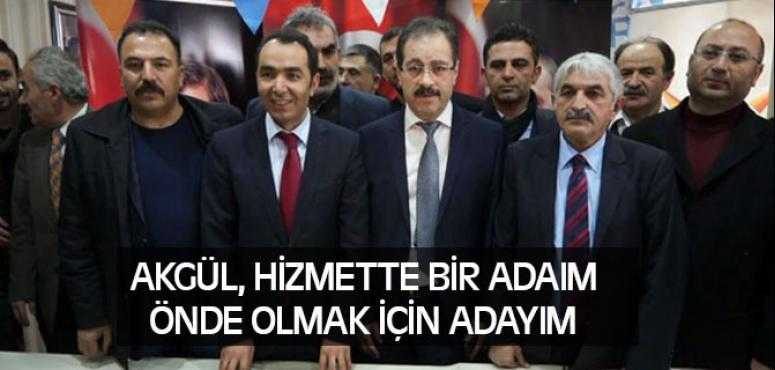 Akgül Yozgat'a Bir Adım Önde Hizmet Etmek İçin Adayım Dedi