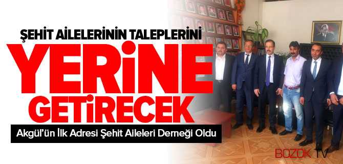 Akgül'ün İlk Adresi Şehit Aileleri Derneği Oldu