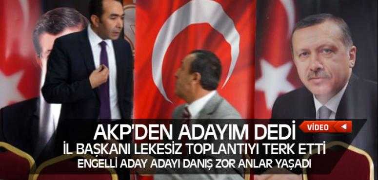 Engelli Aday Adayı Partinin İsmini Yanlış Telaffuz Edince İl Başkanı Toplantıyı Terk Etti