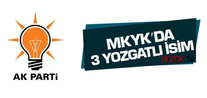 Ak Parti MKYK'da 3 Yozgatlı İsim
