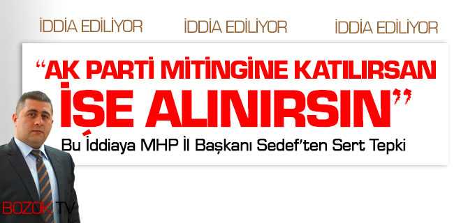 "Ak Parti Mitingine Katılırsan İşe Alınırsın" İddasına Sedeften Sert Tepki