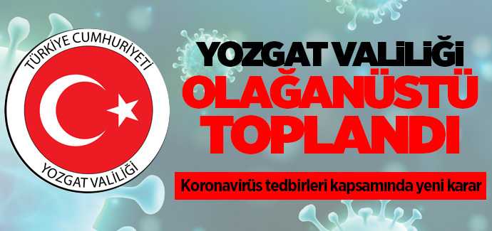Yozgat Valiliği İl Umumi Hıfzıssıhha Kurulundan Alkol satış kararı