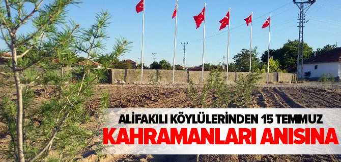 Alifakılı Köylüleinden 15 Temmuz Şehitleri Hatıra Ormanı