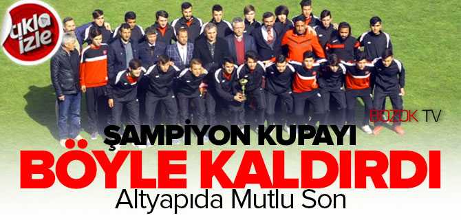 Altyapı da Mutlu Son Yozgatspor U19 Takımı Şampiyon Oldu