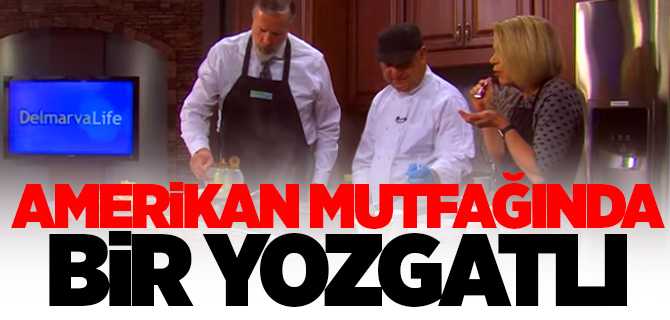 Amerikan Mutfağında Bir Yozgatlı