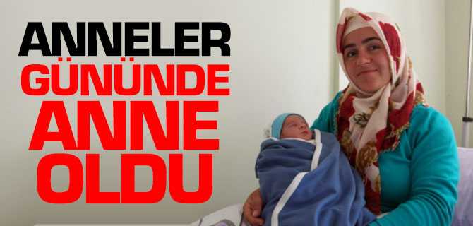 Anneler Gününde Anne Oldu