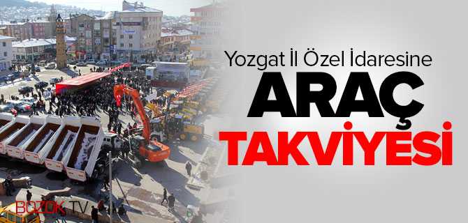Yozgat İl Özel İdaresine Araç Takviyesi
