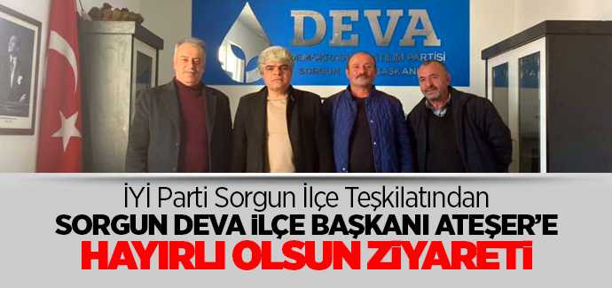 İYİ Parti Sorgun İlçe teşkilatından DEVA Sorgun İlçe Başkanı Ateşer'e ziyaret
