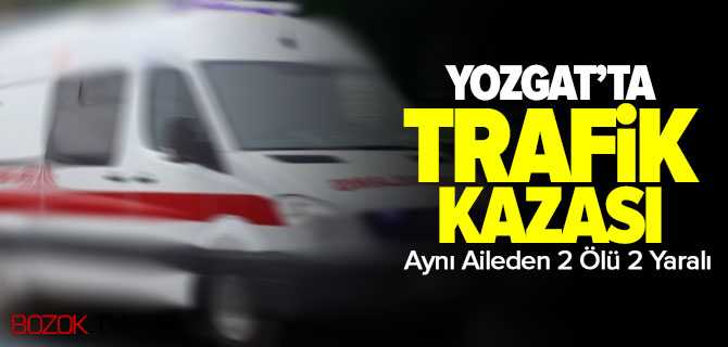 Trafik Kazası Aynı Aileden 2 Kişi Hayatını Kaybetti 2 Yaralı